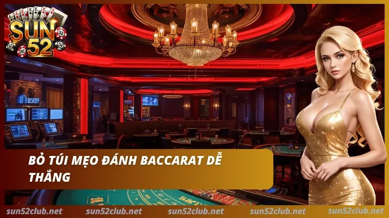 Cẩm nang chơi Baccrat ăn đậm
