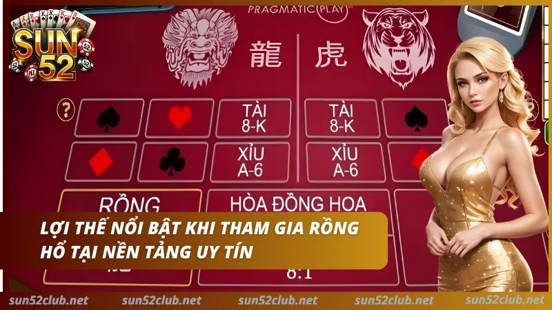 Ưu điểm nổi bật khi trải nghiệm rồng hổ tại thương hiệu uy tín