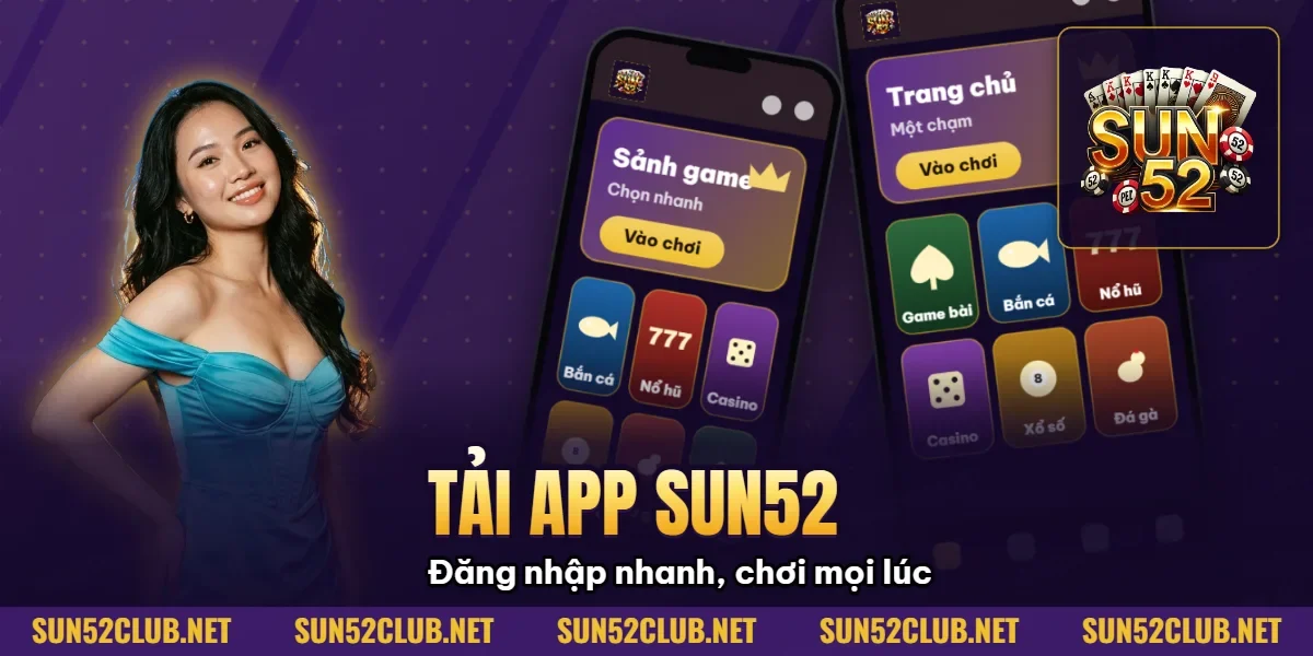 SUN52 taisun52 – Link Vào SUN52 Việt Nam Chính Thức, Tặng 100% 40 Ảnh minh họa bài đánh giá SUN52 có uy tín không, kèm người mẫu và bàn bài