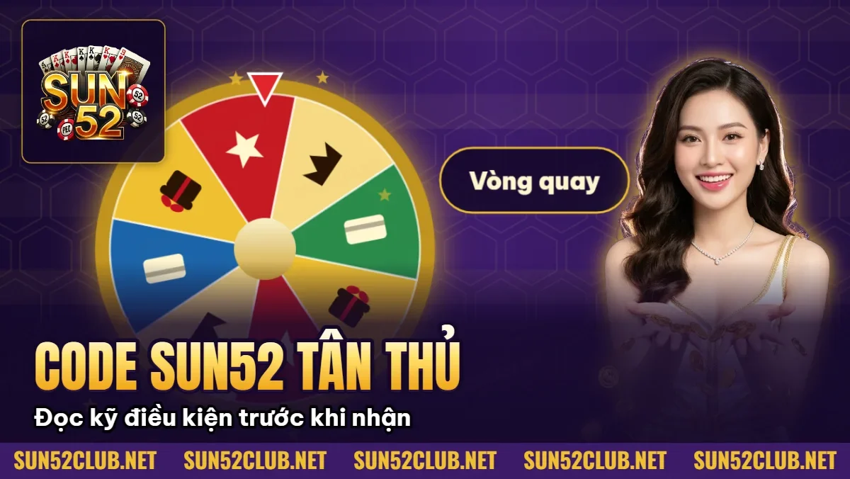Hình minh họa bài viết: Code Sun52 Tân Thủ 99k: Cách Nhận & Nhập Giftcode Mới